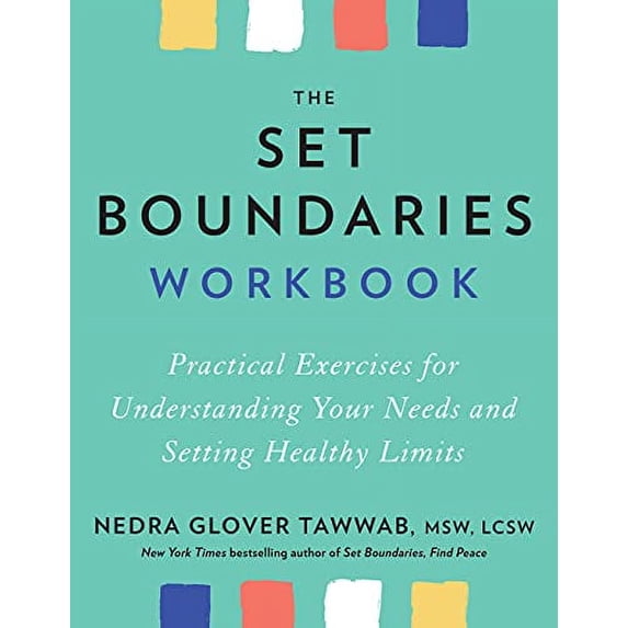 Pre-Owned The Set Boundaries Workbook: Practical Exercises for Understanding Your Needs and Setting Healthy Limits, 9780593421482, 0593421485, Paperback, Workbook edition