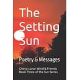 thumbnail image 1 of The Setting Sun: Poetry & Messages, (Paperback), 1 of 1