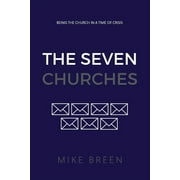 The Seven Churches Being the church in a time of crisis, Paperback