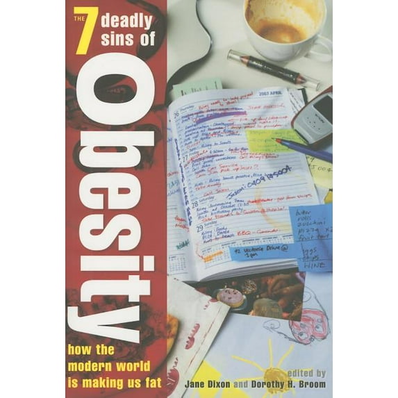 The Seven Deadly Sins of Obesity : How the Modern World is Making Us Fat (Paperback)