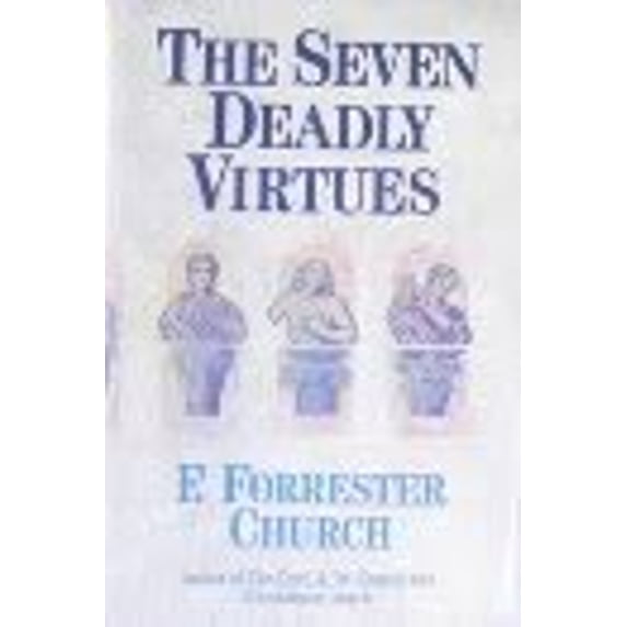 Pre-Owned The Seven Deadly Virtues: A Guide to Purgatory for Atheists and True Believers (Hardcover) 0060613734 9780060613730