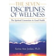 thumbnail image 1 of The Seven Disciplines of Wellness : The Spiritual Connection to Good Health (Paperback), 1 of 2