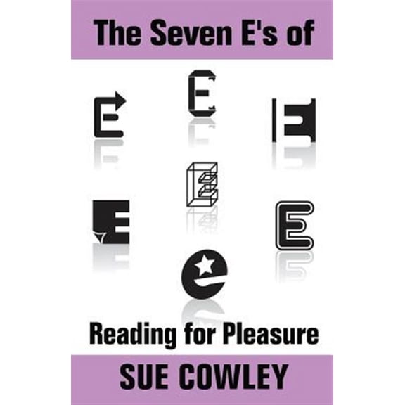 Alphabet Sevens: The Seven E's of Reading for Pleasure (Paperback)