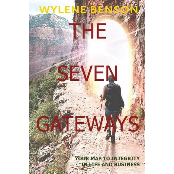 The Seven Gateways: Your Map to Integrity in Life and Business, (Paperback)