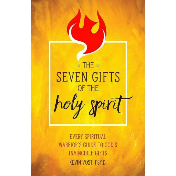 The Seven Gifts of the Holy Spirit: Every Spiritual Warrior's Guide to God's Invincible Gifts, (Paperback)