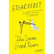 The Seven Good Years A Memoir, Paperback