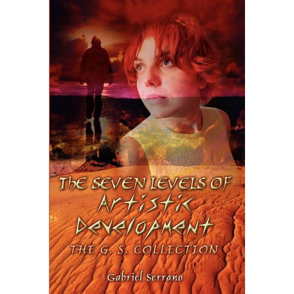 The Seven Levels of Artistic Development: The G. S. Collection [Paperback] [Dec 23, 2002] Serrano, Gabriel