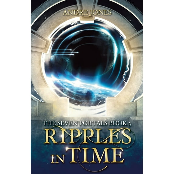 The Seven Portals Ripples in Time, (Paperback)