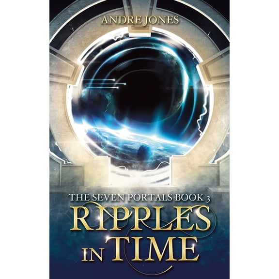 The Seven Portals Ripples in Time, (Paperback)