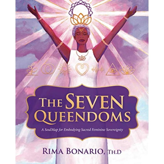 Pre-Owned The Seven Queendoms: A SoulMap for Embodying Sacred Feminine Sovereignty (Paperback) 1734973080 9781734973082