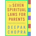 thumbnail image 1 of The Seven Spiritual Laws for Parents : Guiding Your Children to Success and Fulfillment (Paperback), 1 of 1