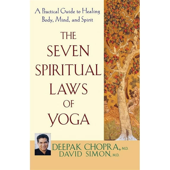 The Seven Spiritual Laws of Yoga: A Practical Guide to Healing Body, Mind, and Spirit, (Hardcover)