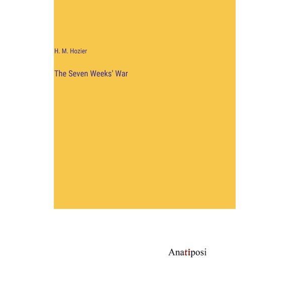 The Seven Weeks' War, (Hardcover)