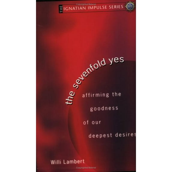 Pre-Owned The Sevenfold Yes: Affirming the Goodness of Our Deepest Desires (Paperback) 1594710341 9781594710346