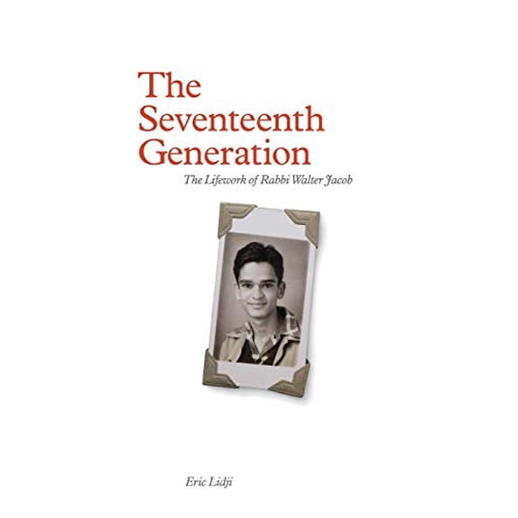 Pre-Owned The Seventeenth Generation: The Lifework of Rabbi Walter Jacob