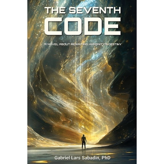 The Seventh Code: Rewriting Humanity's Destiny, (Paperback)