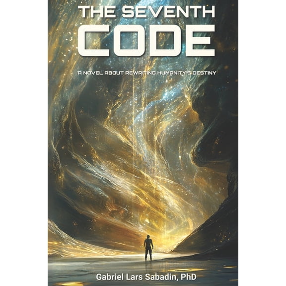The Seventh Code: Rewriting Humanity's Destiny, (Paperback)