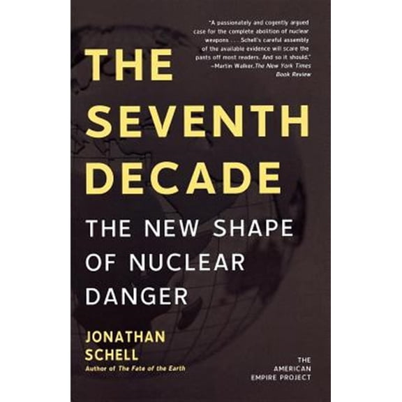 Pre-Owned The Seventh Decade (Paperback) by Jonathan Schell