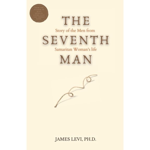 The Seventh Man: The Story of the Men from the Samaritan Woman's Life, (Paperback)