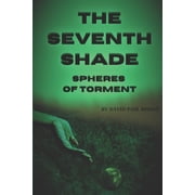 The Seventh Shade Spheres of Torment Paperback