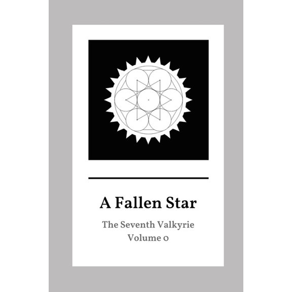 The Seventh Valkyrie: A Fallen Star : The Seventh Valkyrie Volume 0 (Series #1) (Paperback)