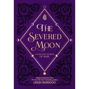 The Severed Moon A Year-Long Journal of Magic, Hardcover