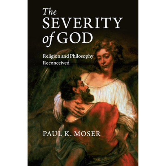 Pre-Owned The Severity of God: Religion and Philosophy Reconceived