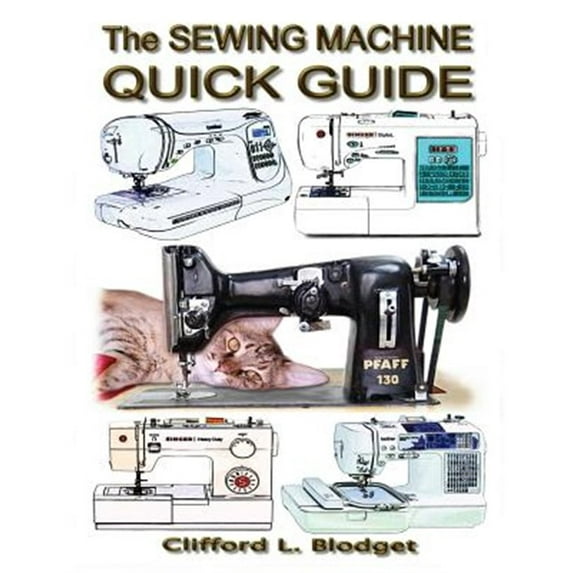 The Sewing Machine Quick Guide (Paperback)