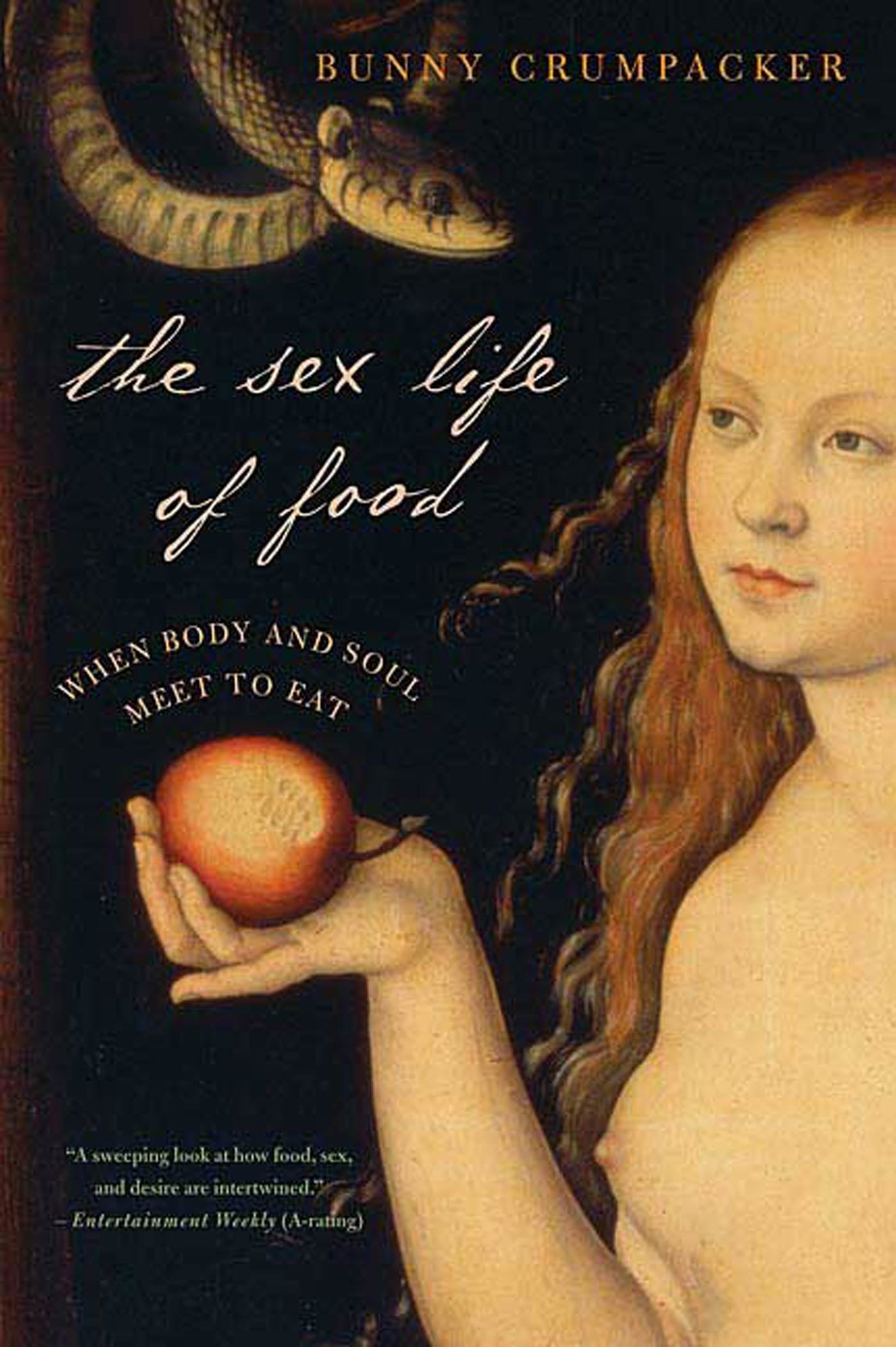 The Sex Life of Food : When Body and Soul Meet to Eat (Paperback)