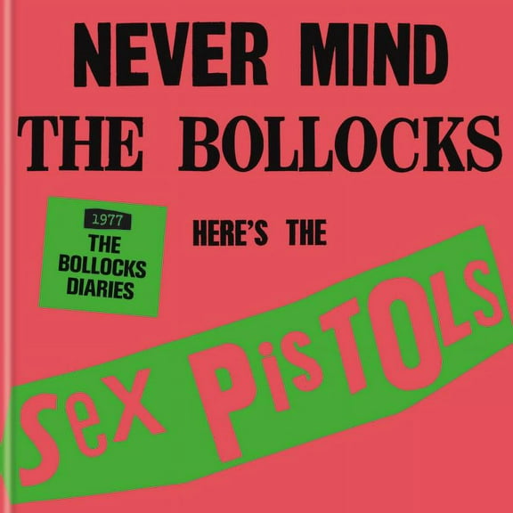 The Sex Pistols - 1977 : The Bollocks Diaries (Hardcover)
