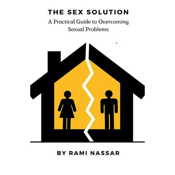 The Sex Solution A Practical Guide to Overcoming Sexual Problems, (Paperback)