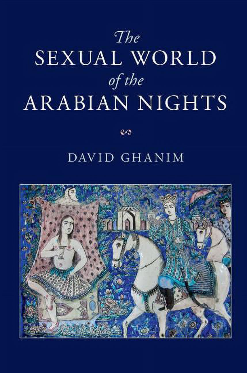 The Sexual World of the Arabian Nights, (Paperback)
