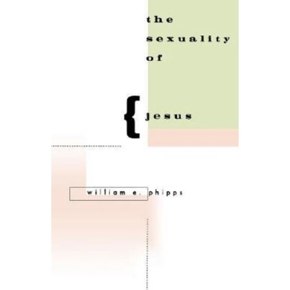Pre-Owned The Sexuality of Jesus (Paperback) by William E Phipps