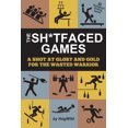 thumbnail image 1 of The Sh*tfaced Games : A Shot at Glory and Gold for the Wasted Warrior (Paperback), 1 of 1