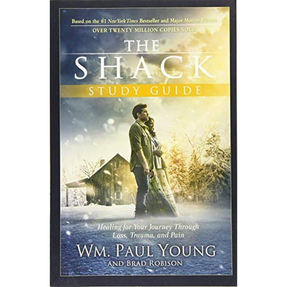 Pre-Owned The Shack: Healing for Your Journey Through Loss, Trauma, and Pain (Paperback) 1455597910 9781455597918