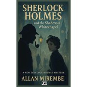 The Shadow Cases Sherlock Holmes And The Shadow of Whitechapel, Book 1, Paperback