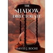 The Shadow Directorate Will the shadows of time consume us all?, Paperback