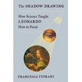 thumbnail image 1 of The Shadow Drawing : How Science Taught Leonardo How to Paint (Hardcover), 1 of 1