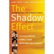 The Shadow Effect Illuminating the Hidden Power of Your True Self, Paperback