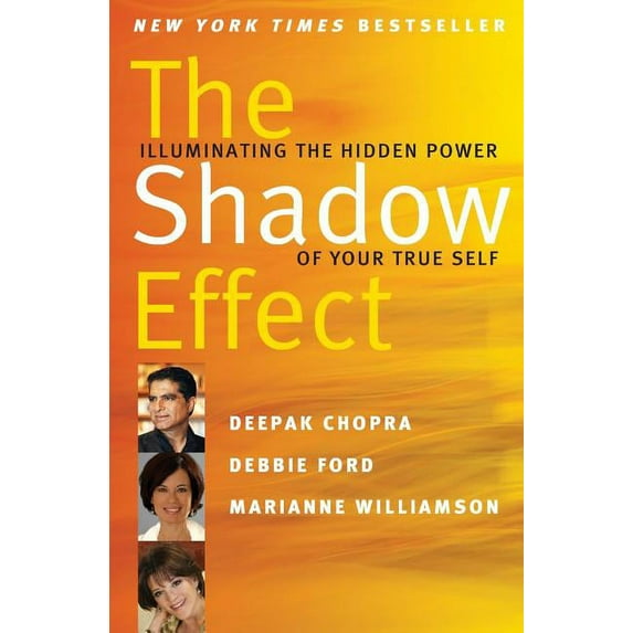 The Shadow Effect: Illuminating the Hidden Power of Your True Self, (Paperback)