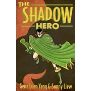 GENE LUEN YANG; SONNY LIEW The Shadow Hero (Paperback)