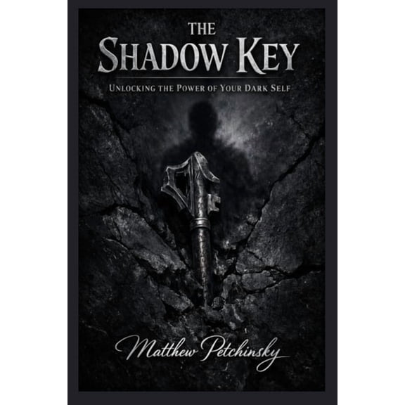 The Shadow Key: Unlocking the Power of Your Dark Self, (Paperback)