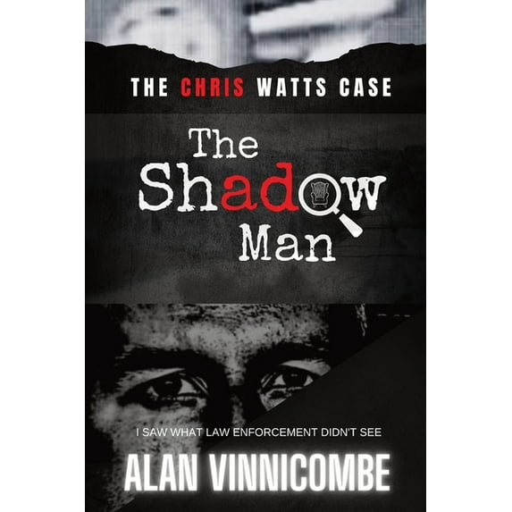 The Shadow Man: I Saw What Law Enforcement Didn't See, (Paperback)