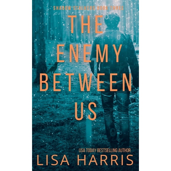 The Shadow Stalkers The Enemy Between Us: Shadow Stalkers Book Three, Book 3, (Paperback)