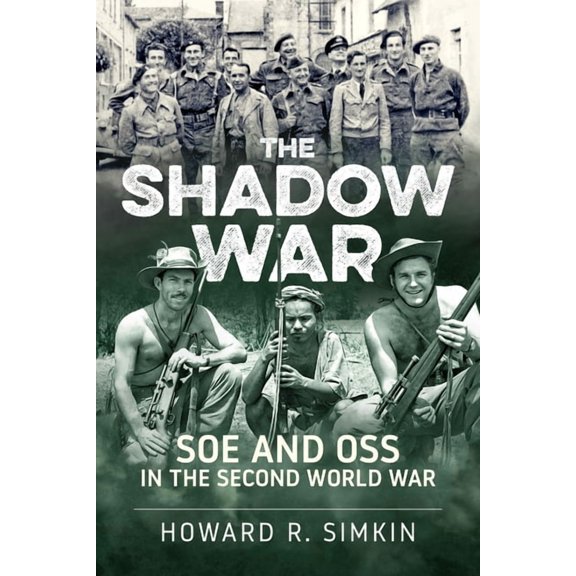 The Shadow War: SOE and OSS in the Second World War, (Hardcover)