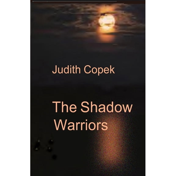 The Shadow Warriors (Paperback) by Judith Copek