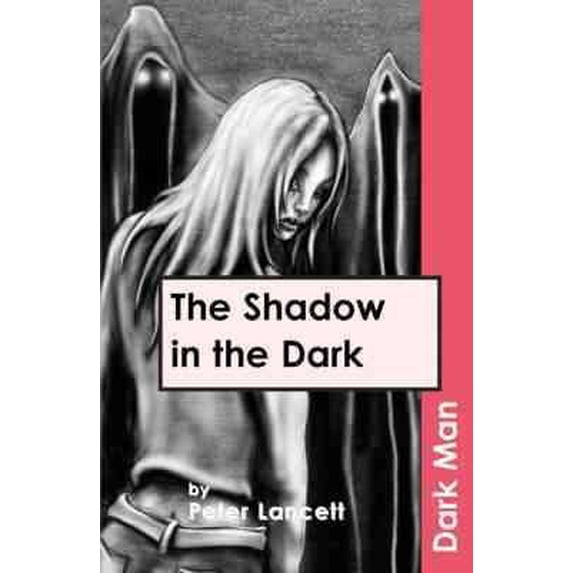 The Shadow in the Dark Peter Lancett (Paperback)