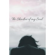 The Shadow of My Soul (Paperback)