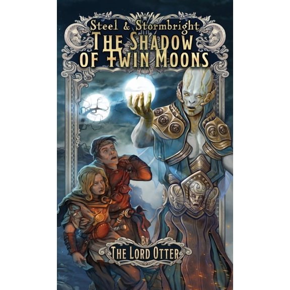 Steel & Stormbright The Shadow of Twin Moons, Book 2, (Hardcover)