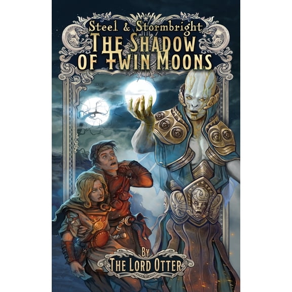 Steel & Stormbright The Shadow of Twin Moons, Book 2, (Paperback)